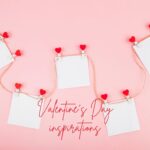 Valentine’s Day inspirations